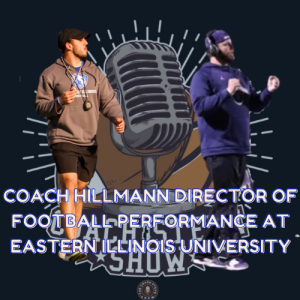 #608 Coach Hillmann Director of Football Performance at Eastern Illinois University