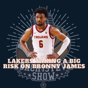 #642 Lakers are taking a big risk on Bronny James