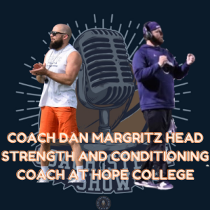 #612 Strength and Conditioning with Coach Margritz Head Strength coach at Hope College