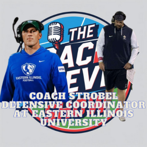 #734 Coach Strobel, Defensive Coordinator at Eastern Illinois University