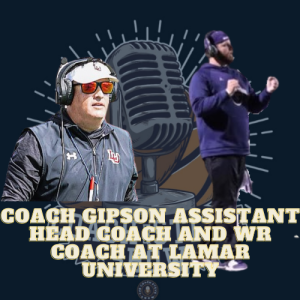 #634 Coach Gipson assistant head coach at Lamar University