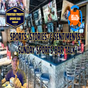 Sports, Stories, & Sentiments: Sunday Sports Bar Talk