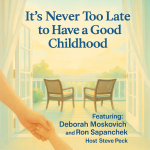 It's Never Too Late to Have a Good Childhood
