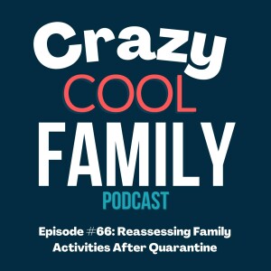 Reassessing Family Activities After Quarantine