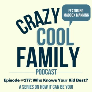 #177: Who Knows Your Kid Best? (Feat. Maddox Manning)