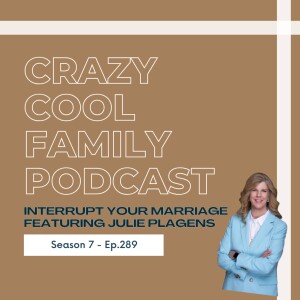 #289: Interrupt Your Marriage (Feat. Julie Plagens)