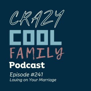 #241: Loving on Your Marriage