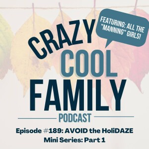 #189: AVOID the HoliDAZE - Part 1 (Feat. ALL the ”Manning” Girls)