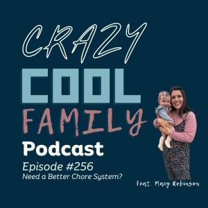 #256: Need a Better Chore System? (Feat. Macy Robinson)
