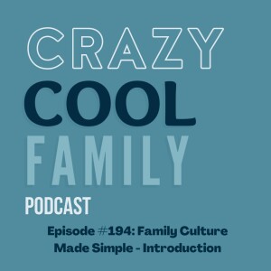 #194: Family Culture Made Simple - Introduction