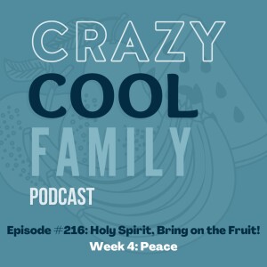 #216: Holy Spirit, Bring on the Fruit! Week 4: Peace (Feat. Mollie Torres)