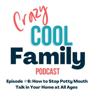 How to Stop Potty Mouth Talk in Your Home at All Ages