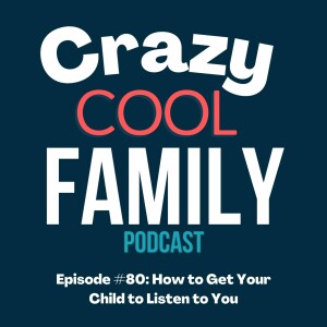 How to Get Your Child to Listen to You