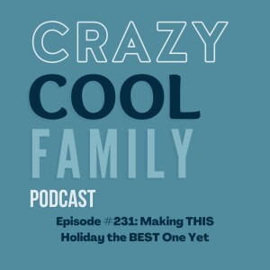 #231: Making THIS Holiday the BEST One Yet
