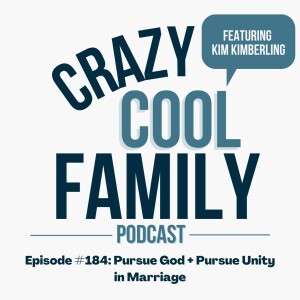 #184: Pursue God + Pursue Unity in Marriage (feat. Kim Kimberling)