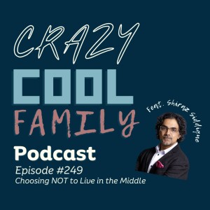 #249: Choosing NOT to Live in the Middle (Feat. Shiraz Siddique)