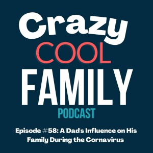 A Dad’s Influence on His Family During the Coronavirus
