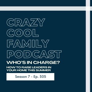 #305: Summer Series: Part 3 - Who’s in Charge?