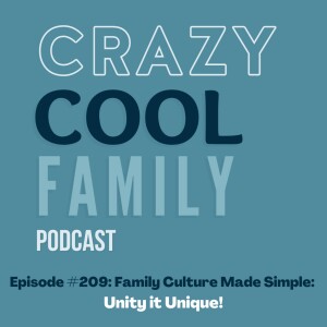 #209: Family Culture Made Simple: Unity is Unique!