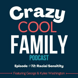 Racial Sensitivity- Featuring George & Kylee Washington