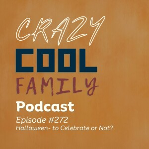 #272: Halloween - to Celebrate or Not?