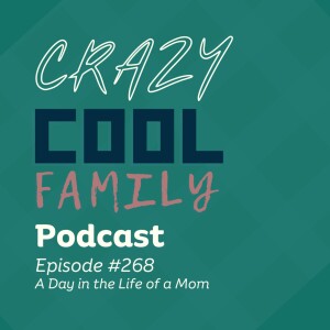 #268: A Day in the Life of a Mom (Feat. Macy Robinson)