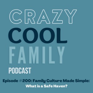 #200: Family Culture Made Simple - What is a Safe Haven?