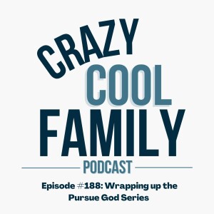 #188: Wrapping Up the Pursue God Series