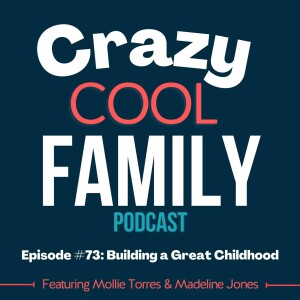 Building a Great Childhood - Featuring Mollie Torres & Madeline Jones