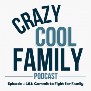 #161: Commit to Fight for Family