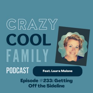 #233: Getting Off the Sideline (Feat. Laura Malone)