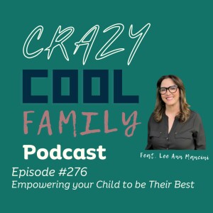 #276: Empowering Your Child to be Their Best (Feat. Lee Ann Mancini)