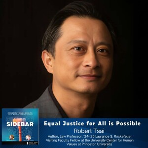 Equal Justice for All is Possible with Robert Tsai