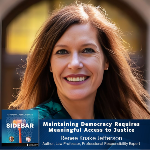 Maintaining Democracy Requires Meaningful Access to Justice with Renee Knake Jefferson