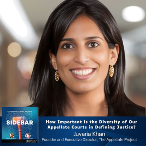 How Important is the Diversity of Our Appellate Courts in Defining Justice? with Juvaria Khan