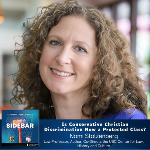 Is Conservative Christian Discrimination Now a Protected Class? with Nomi Stolzenberg