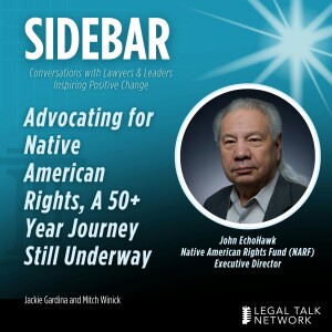 Advocating for Native American Rights, A 50+ Year Journey Still Underway with John Echohawk