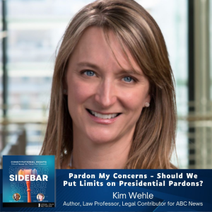 Pardon My Concerns - Should We Put Limits on Presidential Pardons? with Kim Wehle