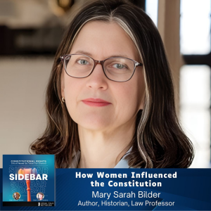 How Women Influenced the Constitution with Mary Sarah Bilder