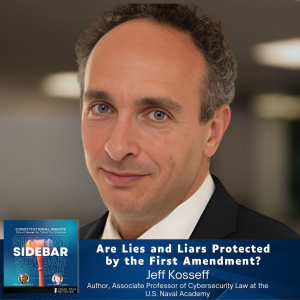 Are Lies and Liars Protected by the First Amendment? with Jeff Kosseff