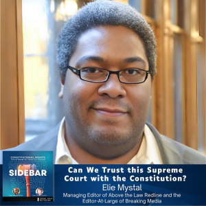 Can We Trust this Supreme Court with the Constitution? with Elie Mystal