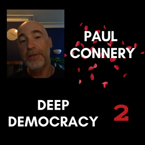 Paul Connery on Deep Democracy
