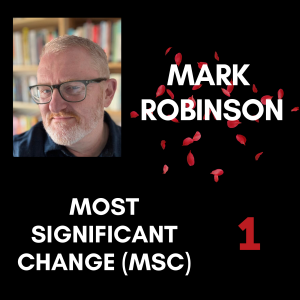 Mark Robinson on Most Significant Change