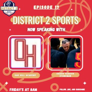 District 2 Sports W/ Oak Hill HC Yerrick Stoneman