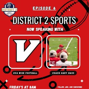 District 2 Sports w/ UVA Wise HC Gary Bass