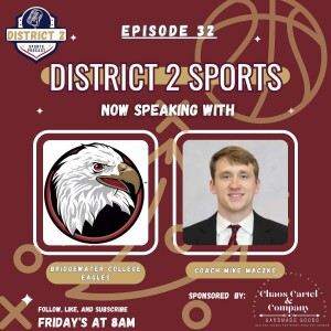 District 2 Sports w/ Bridgewater HC Mike Maczko