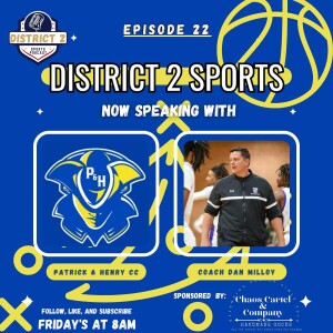 District 2 Sports w/ Coach Dan Milloy of P&HCC