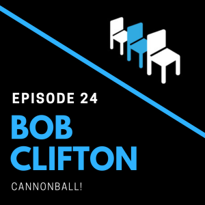 Bob Clifton | Cannonball!