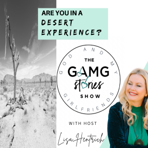 GAMG Stories Show | Are You in a Desert Experience? (The Divining Rod)