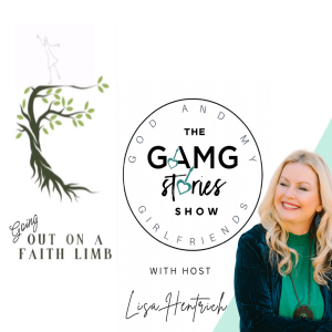 GAMG Stories Show | Going Out on a Faith Limb - Lisa Hentrich
